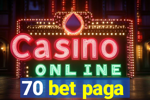 70 bet paga